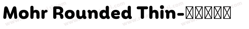 Mohr Rounded Thin字体转换